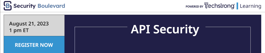 Security Boulevard: API Security (Aug. 21st)