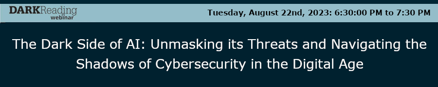DARKReading: The Dark Side Of AI: Unmasking Its Threats And Navigating The Shadows Of Cybersecurity In The Digital Age (22nd)