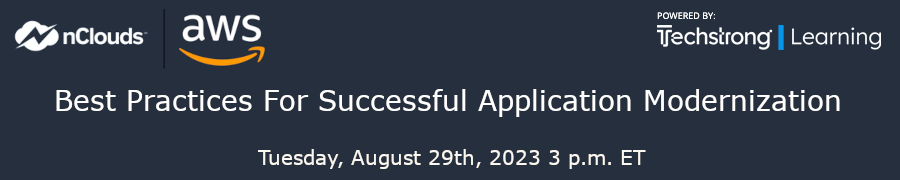 Best Practices For Successful Application Modernization (Aug. 29th)