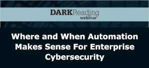 DARKreading: Where And When Automation Makes Sense For Enterprise Cybersecurity (Aug 29th)