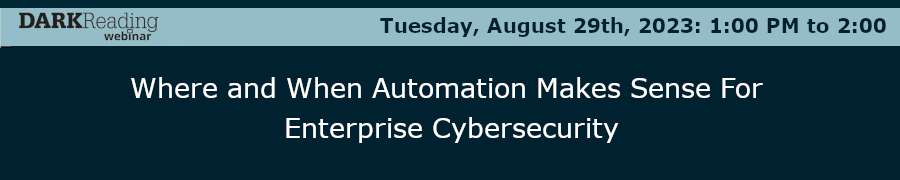 DARKreading: Where And When Automation Makes Sense For Enterprise Cybersecurity (Aug 29th)