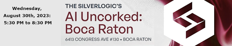 The Silverlogic: AI Uncorked: Boca Raton (Aug. 30th)