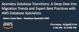 Seamless Database Transitions:AWS Deep Dive Migration Trends and Best Practices (Aug. 31st)