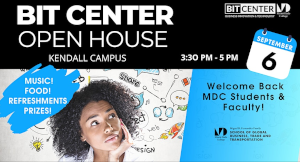 BIT Center Open House - Kendall Campus (Sept. 5th)