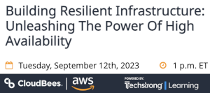 Building Resilient Infrastructure: Unleashing The Power Of High Availability (Sept. 12th)