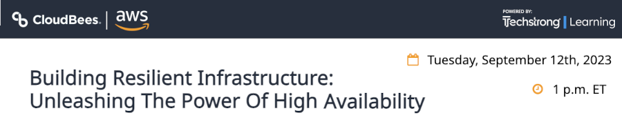 Building Resilient Infrastructure: Unleashing The Power Of High Availability (Sept. 12th)