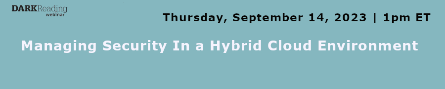 DARKReading: Managing Security In a Hybrid Cloud Environment (Sept. 14th)