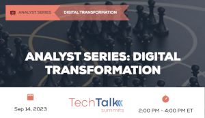 TechTalk: Analyst Series: Digital Transformation (Sept. 14th)