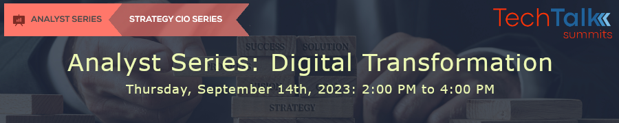 TechTalk: Analyst Series: Digital Transformation (Sept. 14th)