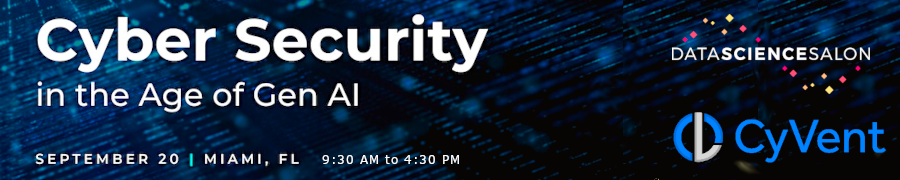 Data Science Salon & CyVent: Cyber Security in the Age of Gen AI (Sept. 20th)