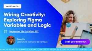 UX/UI Workshop : Wiring Creativity: Exploring Figma Variables and Logic