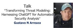 September 2023 Monthly Meeting - Joint Meeting With SFISSA - Transforming Threat Modeling: Harnessing ChatGPT for Automated Security Analysis