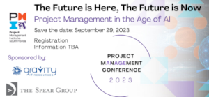 2023 Project Management Conference: 'The Future Is Here; The Future Is Now. Project Management In The Age Of AI' (Sept. 29th)