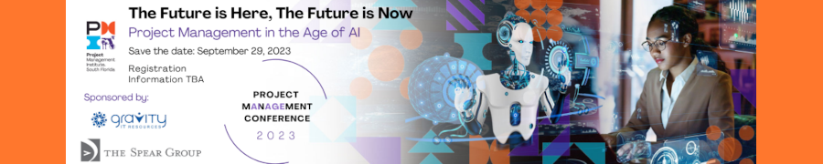 2023 Project Management Conference: 'The Future Is Here; The Future Is Now. Project Management In The Age Of AI' (Sept. 29th)