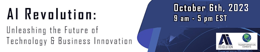 Transformation Experts: AI Revolution: Unleashing the Future of Technology & Business Innovation (Oct. 6th)