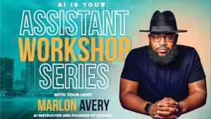 AI Assistant Workshop series with Marlon Avery