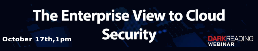 DARKReading: The Enterprise View to Cloud Security (Oct. 17th)