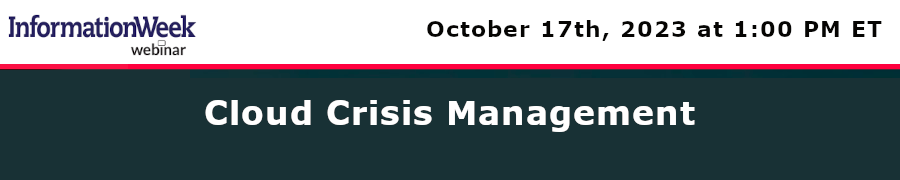 Informationweek: Cloud Crisis Management (Oct. 17th)