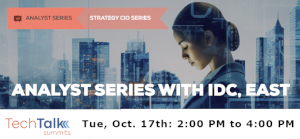 TechTalk: Analyst Series With IDC, East (Oct. 17th)