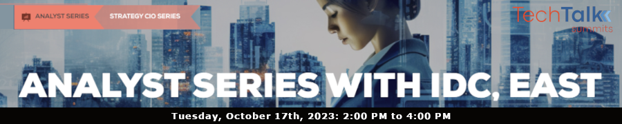 TechTalk: Analyst Series With IDC, East (Oct. 17th)