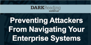 Darkreading: Preventing Attackers From Navigating Your Enterprise Systems (Sept,. 20th)