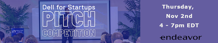 Dell for Startups Pitch Competition powered by Endeavor Miami