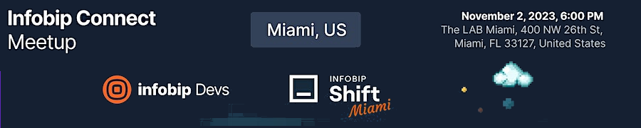 Infobip Connect - Miami Tech Meetup #2