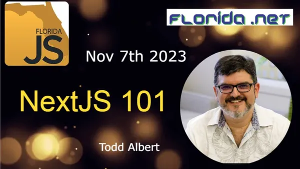 FloridaJS - NextJS 101 by Dr. Todd Albert