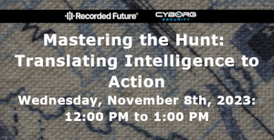 Recorded Future: Mastering the Hunt: Translating Intelligence to Action (Nov. 8th)