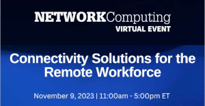 NETWORKComputing: Connectivity Solutions for the Remote Workforce (Nov. 9th)