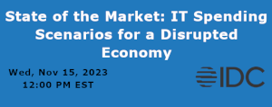 IDC: State of the Market: IT Spending Scenarios for a Disrupted Economy (Nov. 15th)