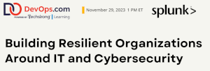 DevOps: Building Resilient Organizations Around IT and Cybersecurity (Nov. 29th)
