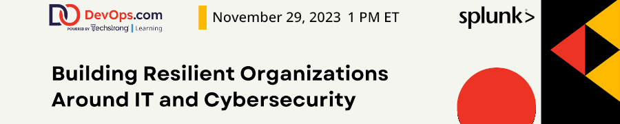 DevOps: Building Resilient Organizations Around IT and Cybersecurity (Nov. 29th)