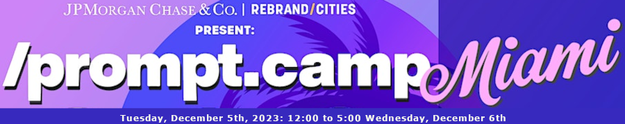 Prompt Camp Miami Experience - Creatively Leveraging AI Tools for Your Biz (Dec. 5th)