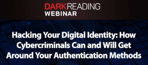 Hacking Your Digital Identity: How Cybercriminals Can and Will Get Around Your Authentication Methods (Dec. 5th)