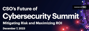 CSO's Future of Cybersecurity Summit (Dec. 7th)