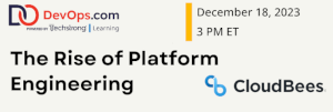 DevOps: The Rise of Platform Engineering! (Dec. 18th)