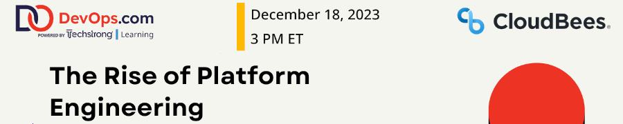 DevOps: The Rise of Platform Engineering! (Dec. 18th)
