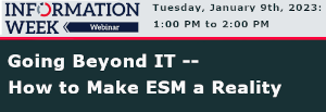 InformationWeek: Going Beyond IT -- How to Make ESM a Reality (Jan. 9th)