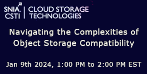 SNIA: Navigating the Complexities of Object Storage Compatibility (Jan. 9th)