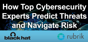 blackhat: How Top Cybersecurity Experts Predict Threats and Navigate Risk (Jan 11th)