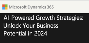 Microsoft: AI-Powered Growth Strategies: Unlock Your Business Potential in 2024 (Jan. 16th)