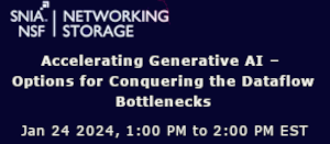 SNIA: Accelerating Generative AI - Options for Conquering the Dataflow Bottlenecks (Jan 24th)