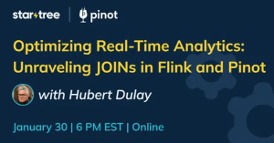 Optimizing Real-Time Analytics: Unraveling JOINs in Flink and Pino (Jan. 30th)