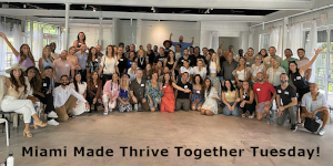 Miami Made Thrive Together Tuesday!