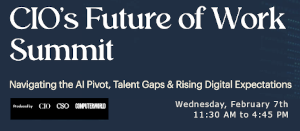 CIO's Future of Work Summit (Feb. 7th)