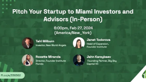 Pitch Your Startup to Miami Investors and Advisors (In-Person) (Feb. 27th)