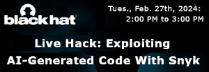 Blackhat: Live Hack: Exploiting AI-Generated Code With Snyk (Feb. 27th)