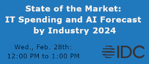 IDC: State of the Market: IT Spending and AI Forecast by Industry 2024 (Feb. 28th)