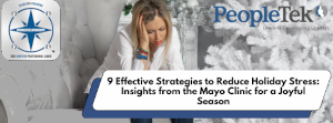 9 Effective Strategies to Reduce Holiday Stress: Insights from the Mayo Clinic for a Joyful Season